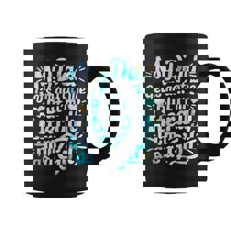 My Dad Gets Mad At Me But I'm Literally Him As A Girl Coffee Mug | Seseable CA