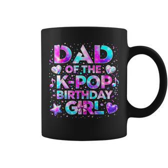 Dad Of The K-Pop Birthday Girls Korean Music Coffee Mug - Thegiftio UK