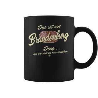 Das Ist Ein Brandenburg Ding Lustiges Familie Brandenburg Tassen - Geschenkecke