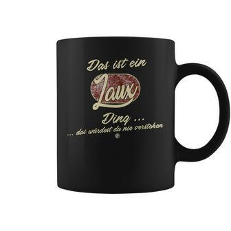 Das Ist Ein Laux Ding Lustiges Familie Laux Tassen - Geschenkecke