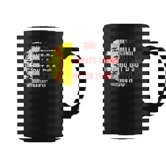 My Daughter Might Not Always Swing But I Do So Watch Coffee Mug | Mazezy