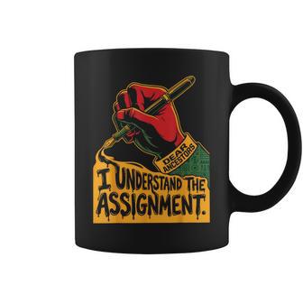 Dear Ancestors I Understand The Assignment Pro Black Pride Coffee Mug | Seseable CA