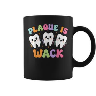 Dental Plaque Is Wack Tooth Dentist Assistant Hygienist Coffee Mug - Thegiftio UK