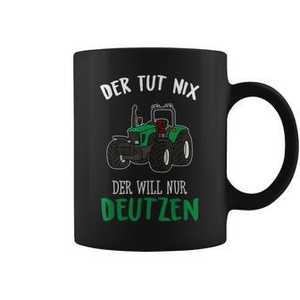 Der Tut Nix Der Will Nur Deutzen Lustig Fun Jungs Traktor Tassen - Geschenkecke
