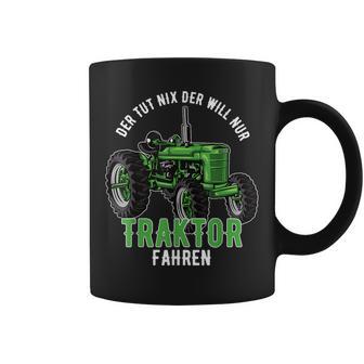 Der Tut Nix Der Will Nur Traktor Fahren Deutzen Landwirt Tassen - Geschenkecke