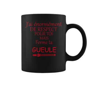 Râleuse Ferme Ta Gueule Humour Râleur Humour Tasse - Cadeauxyz
