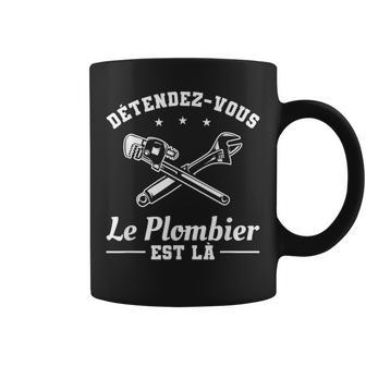 Détendez-Vous Le Plombier Est Là Plomberie Tasse - Cadeauxyz