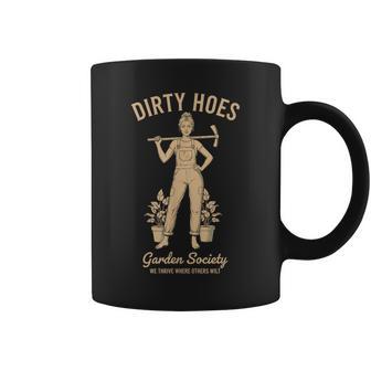 Dirty Hoes Garden Society Gardening We Thrive Coffee Mug - Thegiftio UK