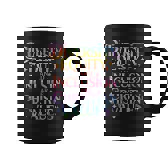 Diversity Equity And Inclusion Are Christian Values Coffee Mug - Monsterry