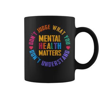 Don't Judge What You Don't Understand Mental Health Matters Coffee Mug - Thegiftio UK