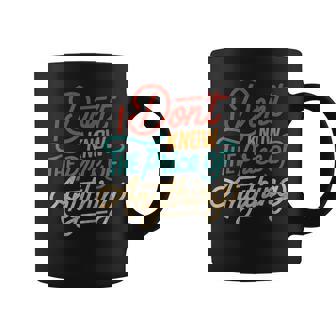 I Don't Know The Price Of Anything Adult Humor Sarcasm Coffee Mug - Monsterry