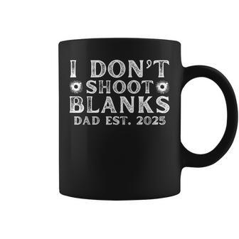 I Dont Shoot Blanks Dad Est 2025 Gender Reveal New Dad Coffee Mug - Thegiftio UK