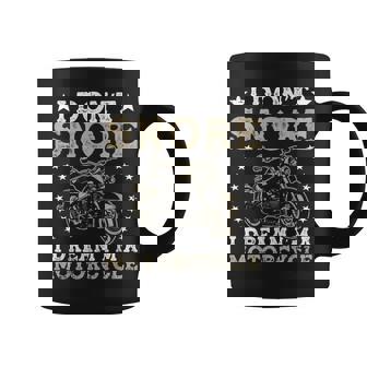 I Don't Snore I Dream I'm A Motorcycle Rider Enthusiast Coffee Mug | Mazezy