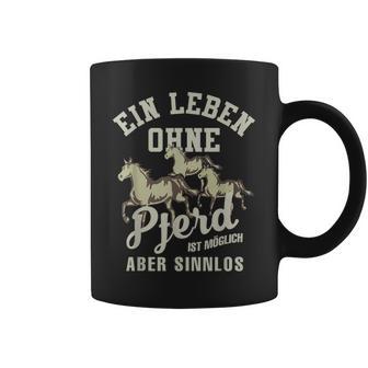 Ein Leben Ohne Pferd Ist Möglich Aberinnlos Reiten Tassen - Geschenkecke