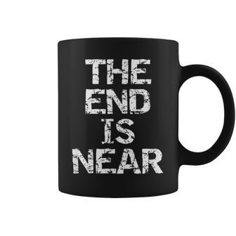 The End Is Near Das Ende Ist Nah Ironie Lustig Tassen - Geschenkecke