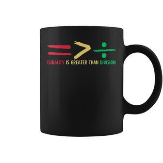 Equality Is Greater Than Division Black History Month Math Coffee Mug - Thegiftio UK