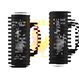 F-Caw-F Chicken Humor Quote Rooster Meme Coffee Mug - Monsterry