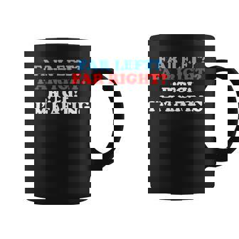 Far Left Far Right Bitch I'm Far-Ting Meme Saying Coffee Mug | Seseable FR