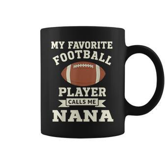 My Favorite Football Player Calls Me Nana Coffee Mug | Seseable UK
