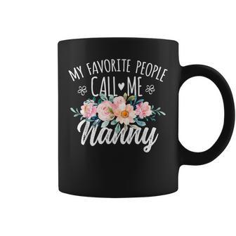 My Favorite People Call Me Nanny Floral Birthday Nanny Coffee Mug - Thegiftio UK