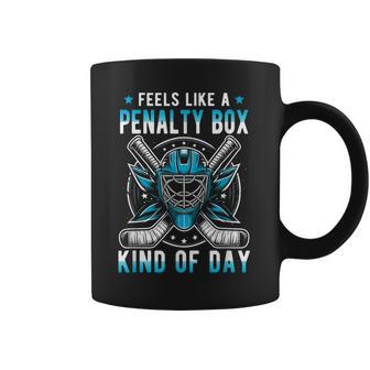 Feels Like A Penalty Box Kind Of Day Hockey Maskstick Coffee Mug - Thegiftio UK