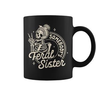 Feral Sister Skeleton Somebody's Feral Sister Coffee Mug | Mazezy