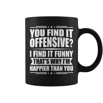 You Find It Offensive I Find It Sarcastic Humor Coffee Mug - Thegiftio UK