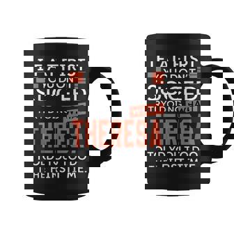 If At First You Don't Succeed Try Doing What Theresa Coffee Mug - Thegiftio