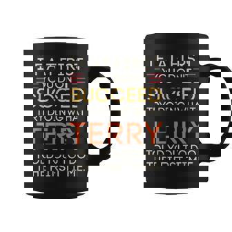 If At First You Don't Succeed Try Doing What Terry Coffee Mug - Thegiftio