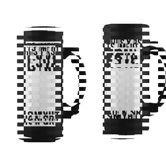 This Is My First Festival Sign My Music Concert Coffee Mug - Thegiftio