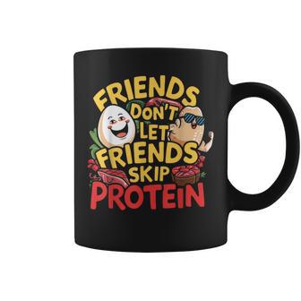 Friends Don't Let Friends Skip Protein Weight Lifting Coffee Mug - Thegiftio