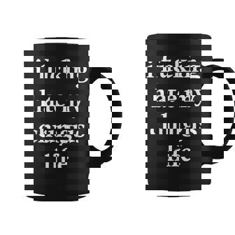 I Fucking Hate My Chungus Life Coffee Mug | Mazezy