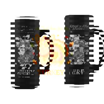 Corgi Turkey I'm Just Here For The Turkey Thanksgiving Coffee Mug | Mazezy
