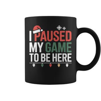 Gamer I Paused My Game To Be Here Christmas Coffee Mug | Seseable CA