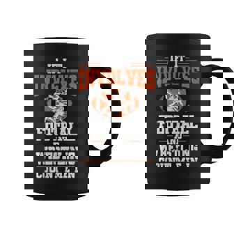 If It Involves Football And Wrestling Count Me Fan Coffee Mug | Mazezy