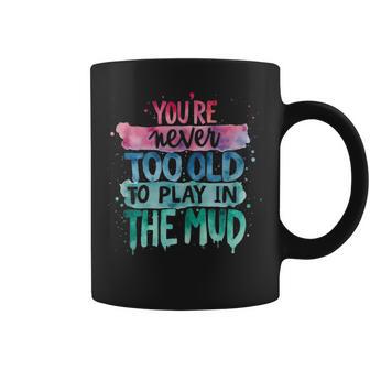 Mud Run Muddy Race Never Too Old Mens Coffee Mug - Thegiftio UK