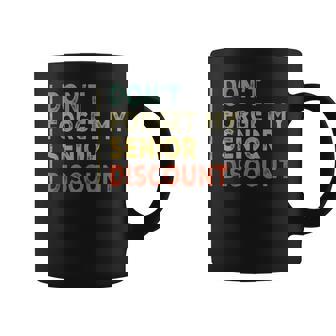 Old People Gag Present Don't Forget My Senior Discount Coffee Mug | Seseable CA