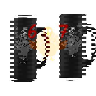 Six Seven 6 7 Thanksgiving Meme Turkey Number 67 Coffee Mug | Mazezy