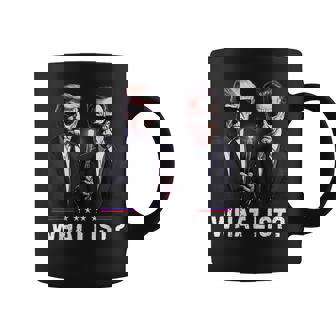 Trump What List Coffee Mug | Seseable CA