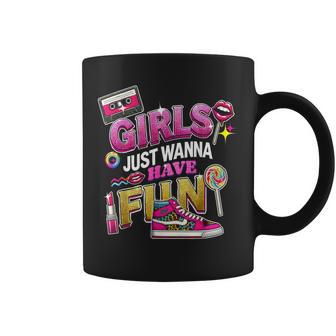 Girls Just Wanna Have Fun 80Er Jahre Nostalgie Print Tassen - Geschenkecke