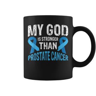 My God Is Stronger Than Prostate Cancer Coffee Mug | Mazezy