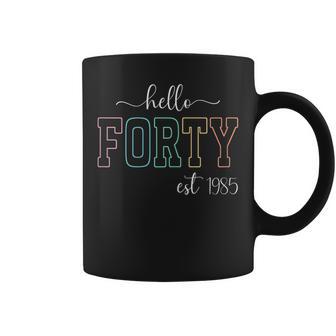Hallo 40 Forty Est 1985 Hallo 40 Geburtstag 1985 Frauen Tassen - Geschenkecke
