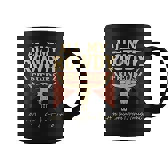 Hank Name All My Rowdy Friends Are Coming Over Tonight Coffee Mug | Seseable CA