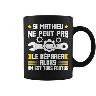 Humour Mathieu Prénom Bricoleur Réparateur Mécano Plombier Tasse - Cadeauxyz