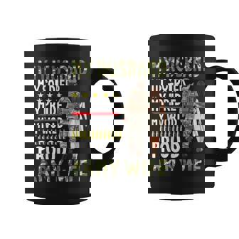 My Husband My Soldier My Pride My World Proud Army Wife Coffee Mug | Seseable CA