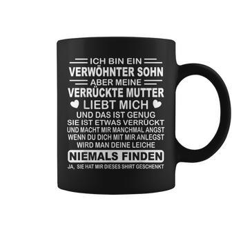 Ich Bin Einerwöhnterohn Aber Meineerrückte Mutter Tassen - Seseable