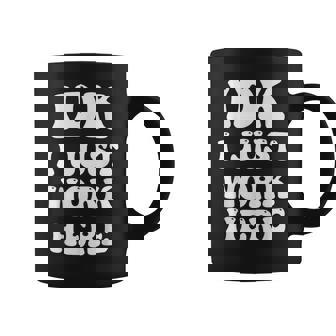 Idk I Just Work Here Coffee Mug - Thegiftio