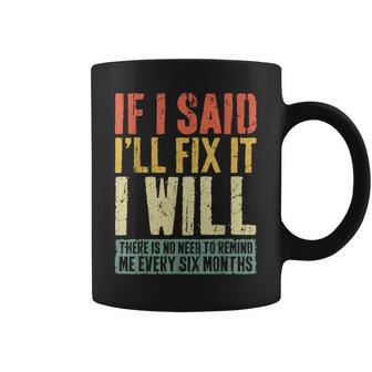 If I Said I'll Fix It I Will Handyman Mechanic Coffee Mug - Thegiftio UK