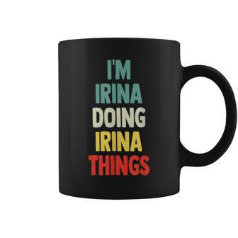 I'm Irina Doing Irina Things Fun Nombre Personalizado Irina Taza de café - Regaloses
