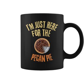 I'm Just Here For The Pecan Pie Food Lover Coffee Mug - Thegiftio